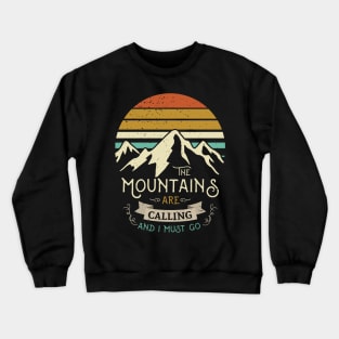 The Mountains are calling and I must go MOUNTAIN N Crewneck Sweatshirt